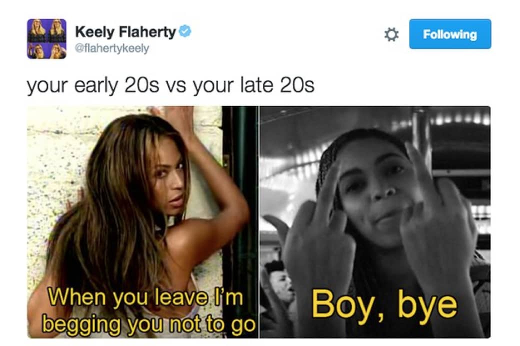 Relationships in your early 20s versus your late 20s Beyonce Meme 5 ways to deal with a breakup